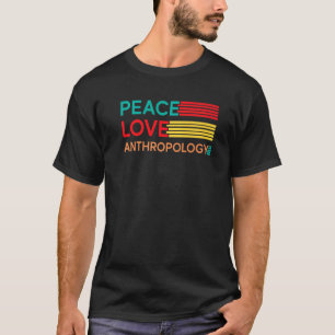 Camiseta Antropología de la Antropología de la Paz Arqueolo