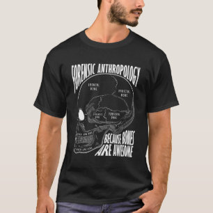 Camiseta Antropología Forense Porque Los Huesos Son Increíb