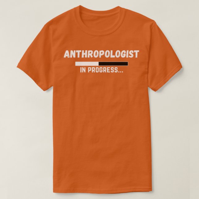 Camiseta Antropólogo En Progreso Gracioso Ásma De Antropolo (Diseño del anverso)
