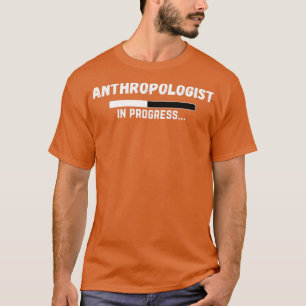 Camiseta Antropólogo En Progreso Gracioso Ásma De Antropolo