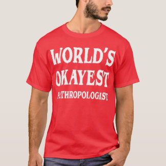 Camiseta Antropólogo más Okayest de Worldx27 5