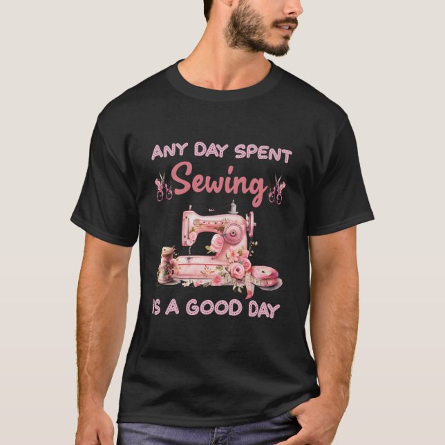 Camiseta Any Day Spent Sewing Is A Day Sewing (Anverso)