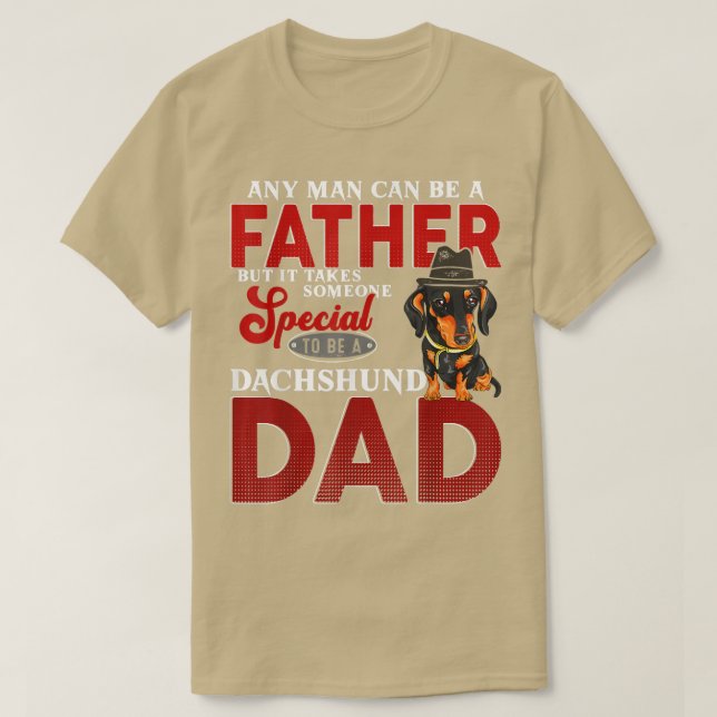 Camiseta Any man can be a Father Someone Special to be Dach (Diseño del anverso)