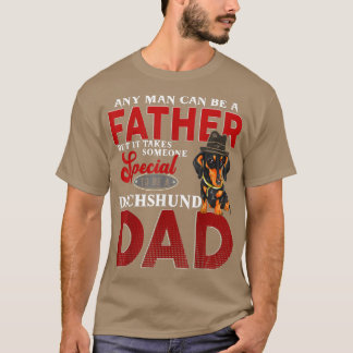 Camiseta Any man can be a Father Someone Special to be Dach