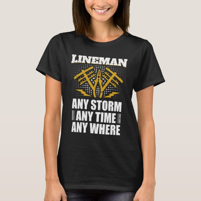 Camiseta Any Storm Any Time Any Where Electrician Lineman   (Anverso)