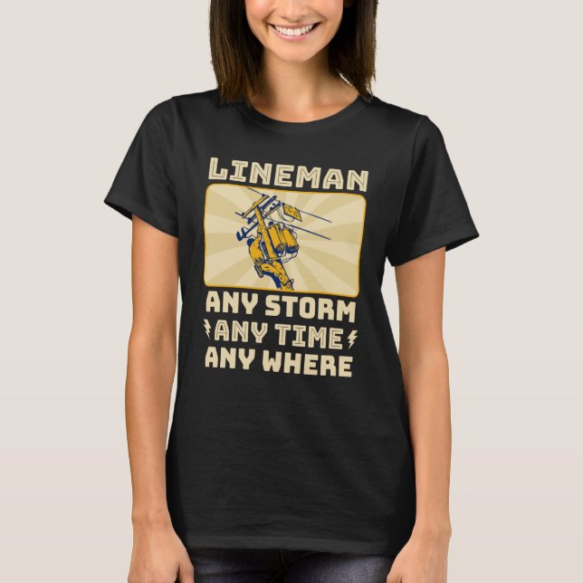 Camiseta Any Storm Any Time Any Where Electrician Lineman   (Anverso)