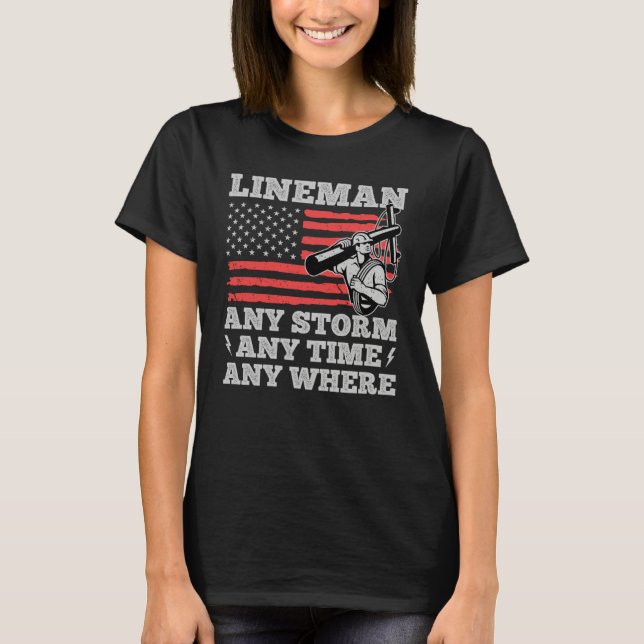 Camiseta Any Storm Any Time Any Where Electrician Lineman   (Anverso)