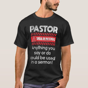 Camiseta Anything Could Be Used In A Sermon Pastor Preacher