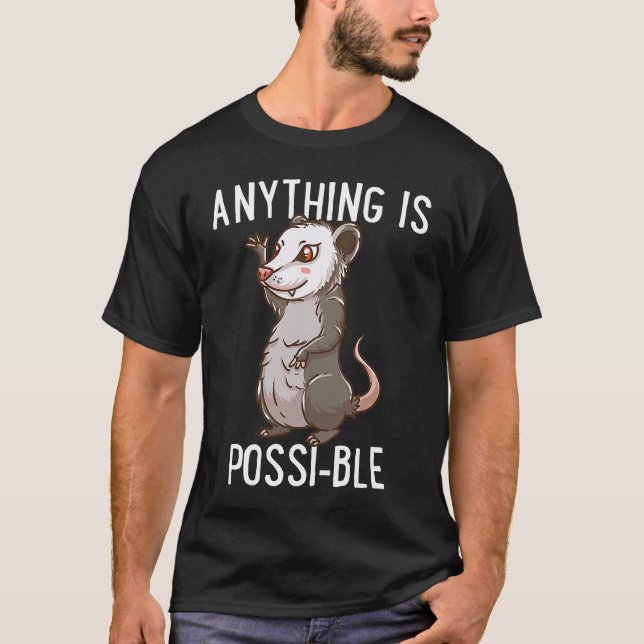 Camiseta Anything Is Poss ible  Opossum Motivation Inspirat (Anverso)