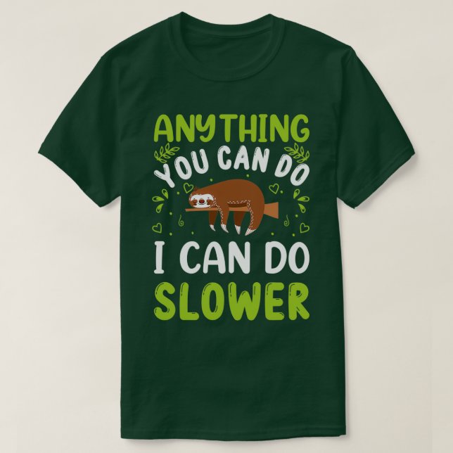 Camiseta Anything You Can Do I Can Do Slower ClassicCopy Co (Diseño del anverso)