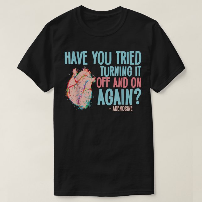 Camiseta Apague y vuelva a encender la enfermera cardiaca d (Diseño del anverso)
