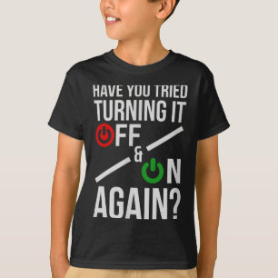 Camiseta Apáguelo y enciéndalo _ Divertida informática nerd