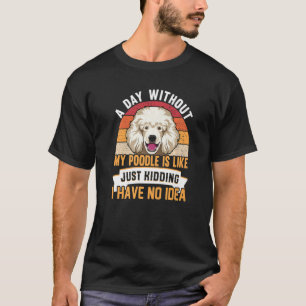 Camiseta Aparato De Perro De Poodle Para El Propietario De