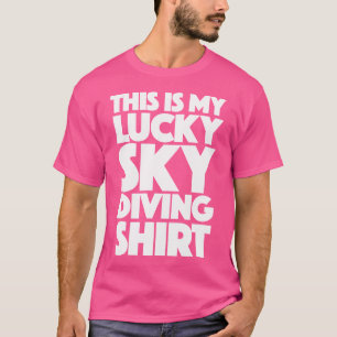 Camiseta Aparato De Skydiving Este Es Mi Suerte Skydiving