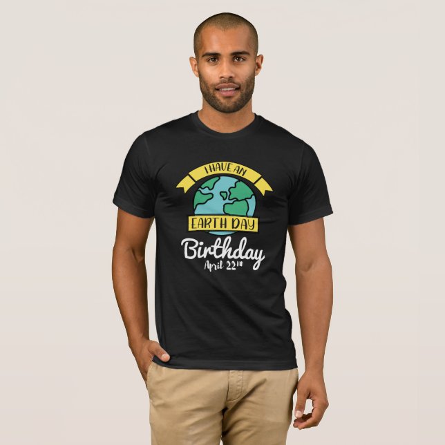 Camiseta Aparato del Día de la Tierra Tengo un cumpleaños d (Anverso completo)