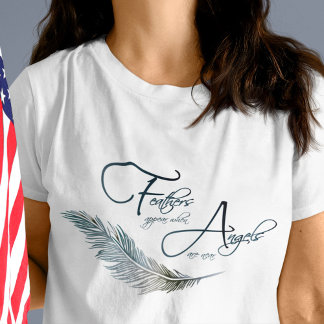 Camiseta Aparecen plumas cuando los ángeles están cerca
