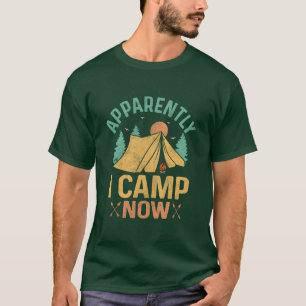 Camiseta Aparentemente ahora acampo amigo campista