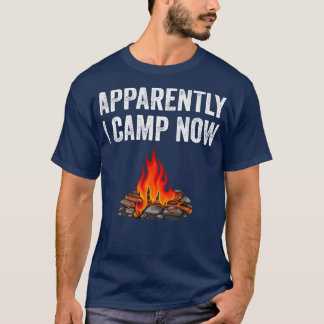 Camiseta Aparentemente, Campamento Ahora Campamento Camper