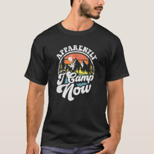 Camiseta Aparentemente Campamento Ahora Camping Camper Rv