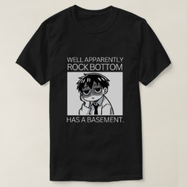 Camiseta Aparentemente el fondo de roca tiene un sótano.