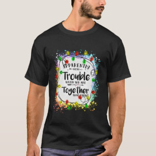 Camiseta Aparentemente tenemos problemas cuando estamos jun