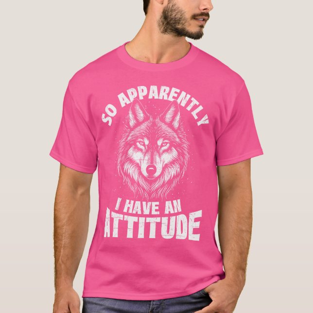Camiseta Aparentemente Tengo Una Actitud Lobo Lover Vida Si (Anverso)