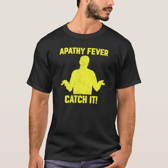 Camiseta Apathy Fever Catch It sarcástica humor adulto (Anverso)