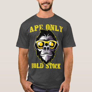 Camiseta Ape Only Hold Stock Funny Stocks Trading Ape