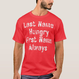 Camiseta Apellido Hungry First Name Always Funny Food Love