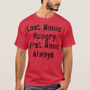 Camiseta Apellido Hungry First Name Always Funny Food Love
