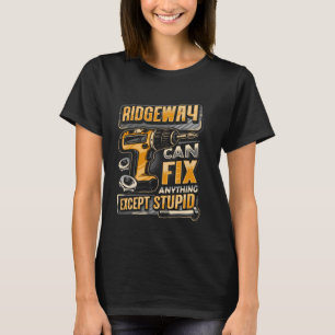 Camiseta Apellido Ridgeway Puede Arreglar Cualquier Cosa Ex