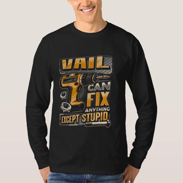 Camiseta Apellido Vail puede arreglar cualquier cosa except (Anverso)