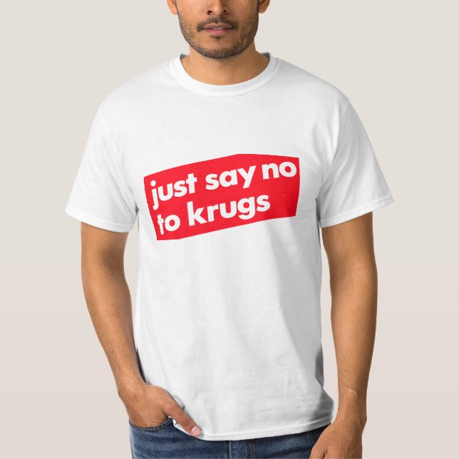 Camiseta ¡Apenas diga no a Krugs! (Anverso)