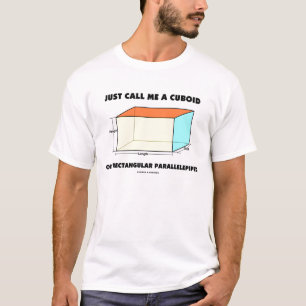 Camiseta Apenas llámeme un Cuboid o un rectangular…