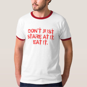 CAMISETA APENAS NO MIRE FIJAMENTE ÉL, LO COMEN