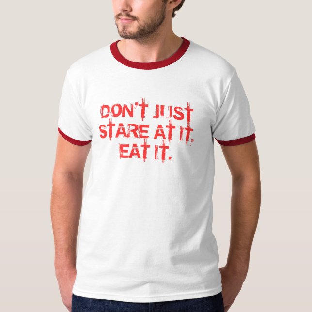 CAMISETA APENAS NO MIRE FIJAMENTE ÉL, LO COMEN (Anverso)