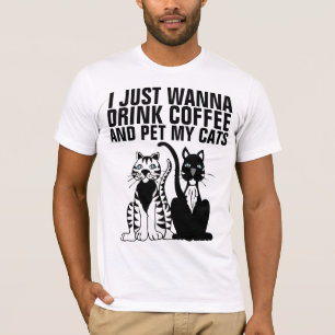 Camiseta APENAS QUIERO BEBER el CAFÉ y ACARICIAR MIS
