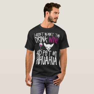 Camiseta Apenas quiero beber el vino y acariciar mi perro