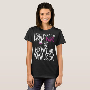 Camiseta Apenas quiero beber el vino y acariciar mi perro
