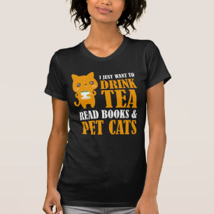 Camiseta Apenas quiero beber té leí los libros y los gato