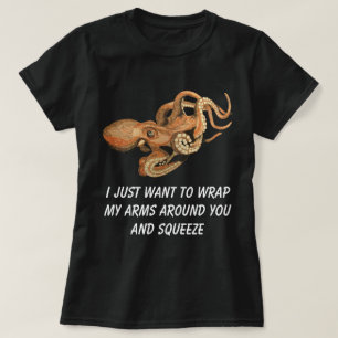 Camiseta Apenas quiero envolver mis brazos redondos usted y