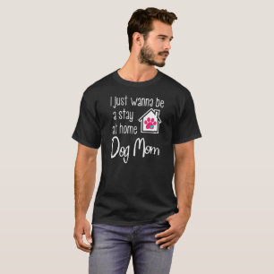 Camiseta Apenas quiero ser una mamá casera del perro