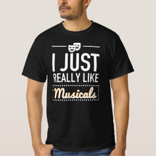 Camiseta Apenas tengo gusto realmente de los Musicals -