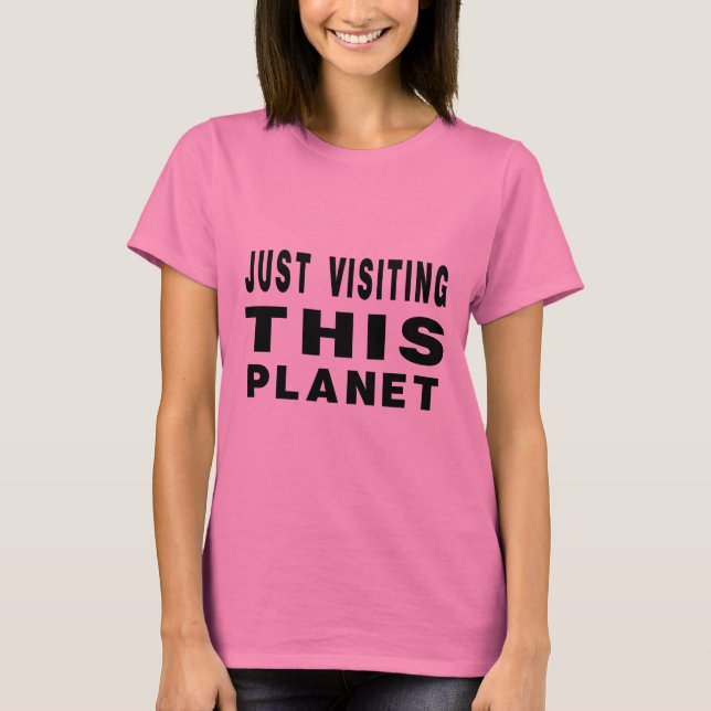 Camiseta Apenas visitar este planeta (Anverso)