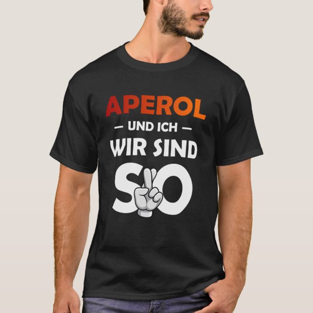 Camiseta Aperol Spritz Y Yo Somos Tan Saufen Fiesta Malle P (Anverso)