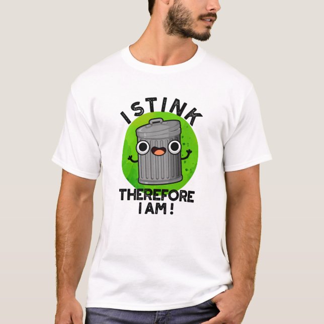 Camiseta Apesto Por Lo Tanto Soy Un Divertido Pun De Basura (Anverso)