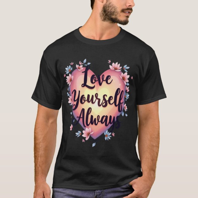 Camiseta Aplicación de amor propio motivacional "Ama a ti m (Anverso)