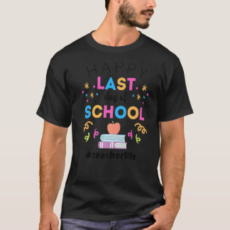 Camiseta Aplicación Happy Last Days Of School Teacherlife T