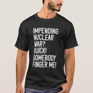 Camiseta Aplicación Inminente de la guerra nuclear rápida d