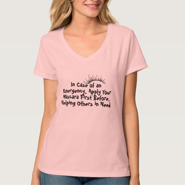 Camiseta Aplique su rimel primero antes de ayudar otras (Anverso)